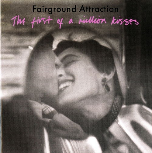 Fairground Attraction『The first of a million kisses』